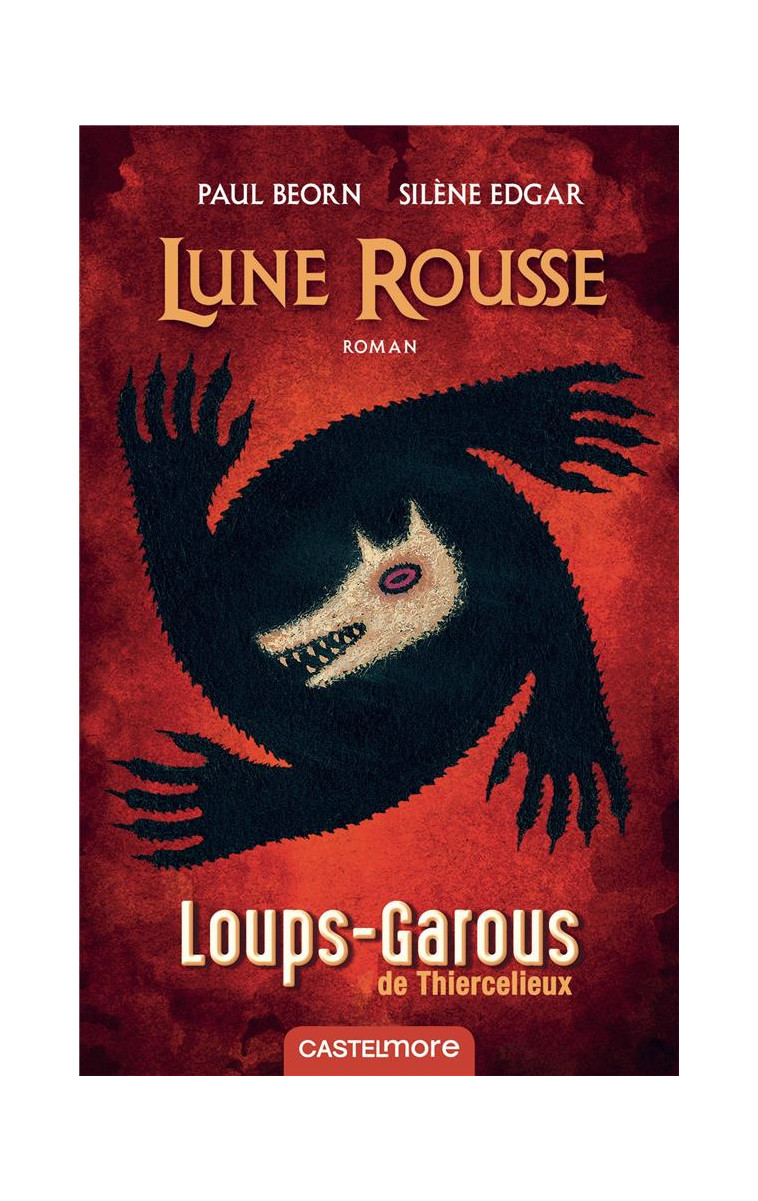 LES LOUPS-GAROUS DE THIERCELIEUX : LUNE ROUSSE - BEORN/EDGAR - CASTELMORE