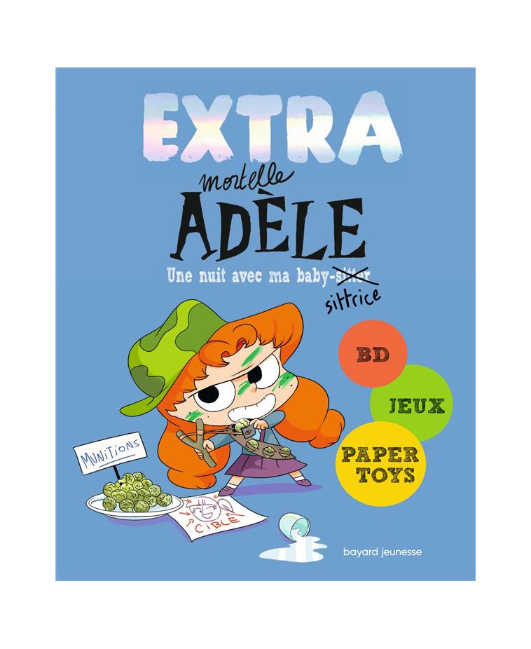 EXTRA MORTELLE ADELE T1 - UNE NUIT CHEZ MA BABYSITTRICE - M. TAN/MISS PRICKLY - BAYARD JEUNESSE