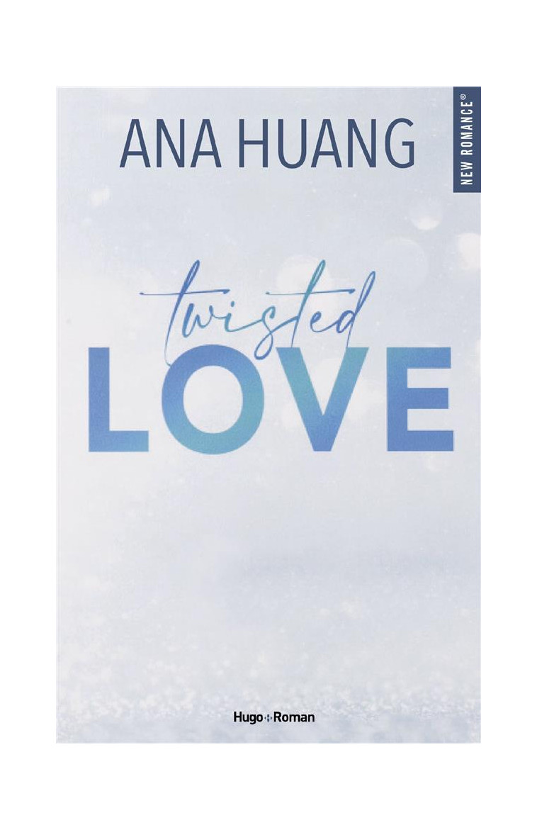 TWISTED LOVE TOME 1 : LOVE - HUANG, ANA - HUGO JEUNESSE