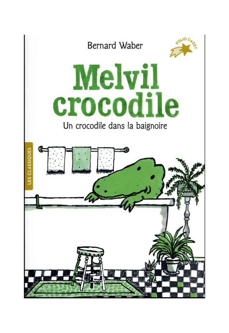 MELVIL CROCODILE - UN CROCODILE DANS LA BAIGNOIRE - WABER - GALLIMARD