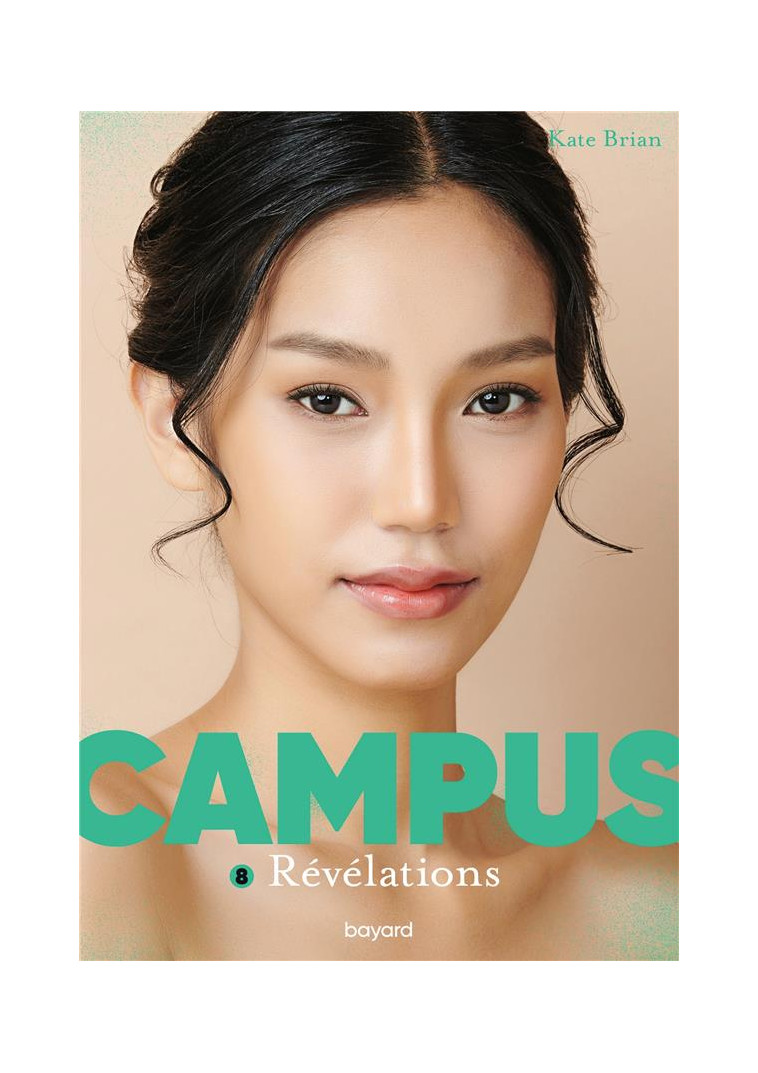 CAMPUS, TOME 08 - REVELATIONS - BRIAN KATE - BAYARD JEUNESSE