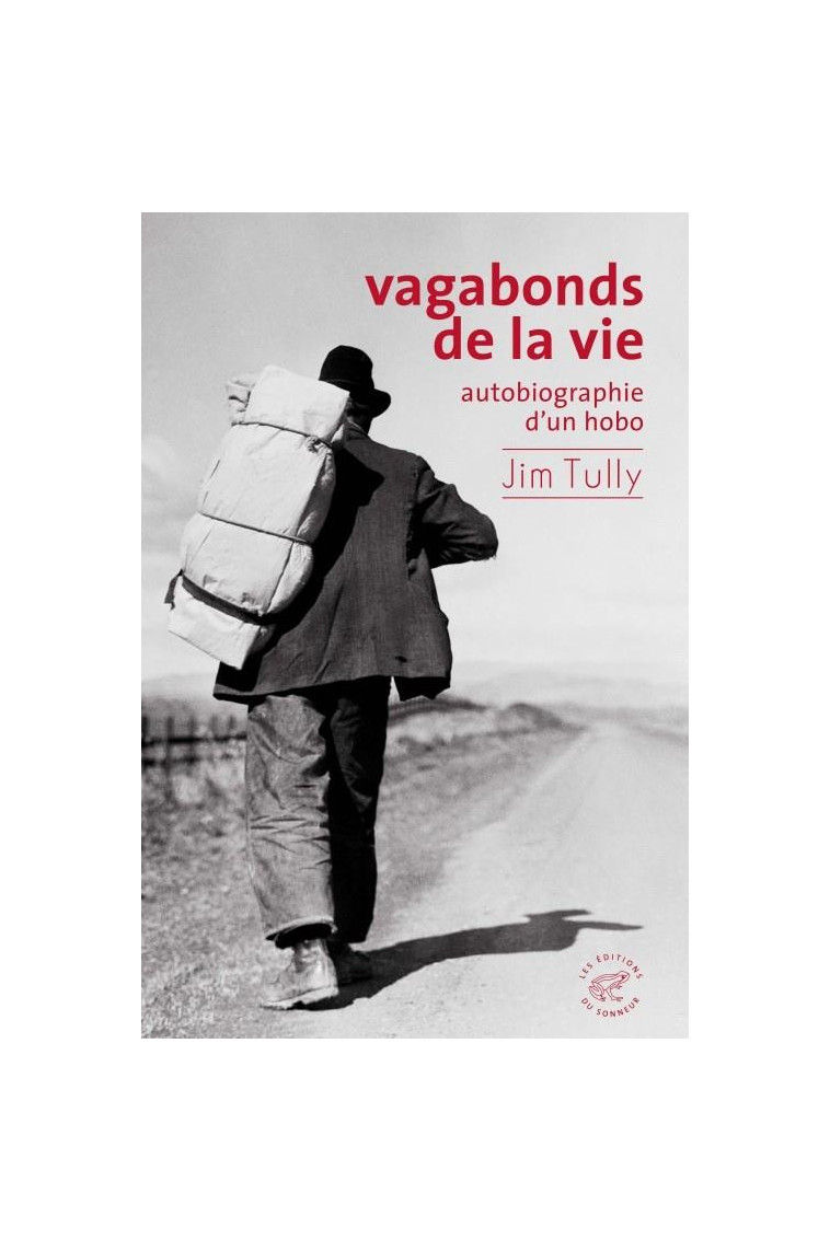 VAGABONDS DE LA VIE, AUTOBIOGRAPHIE D-UN HOBO - TULLY JIM - les Ed. du Sonneur