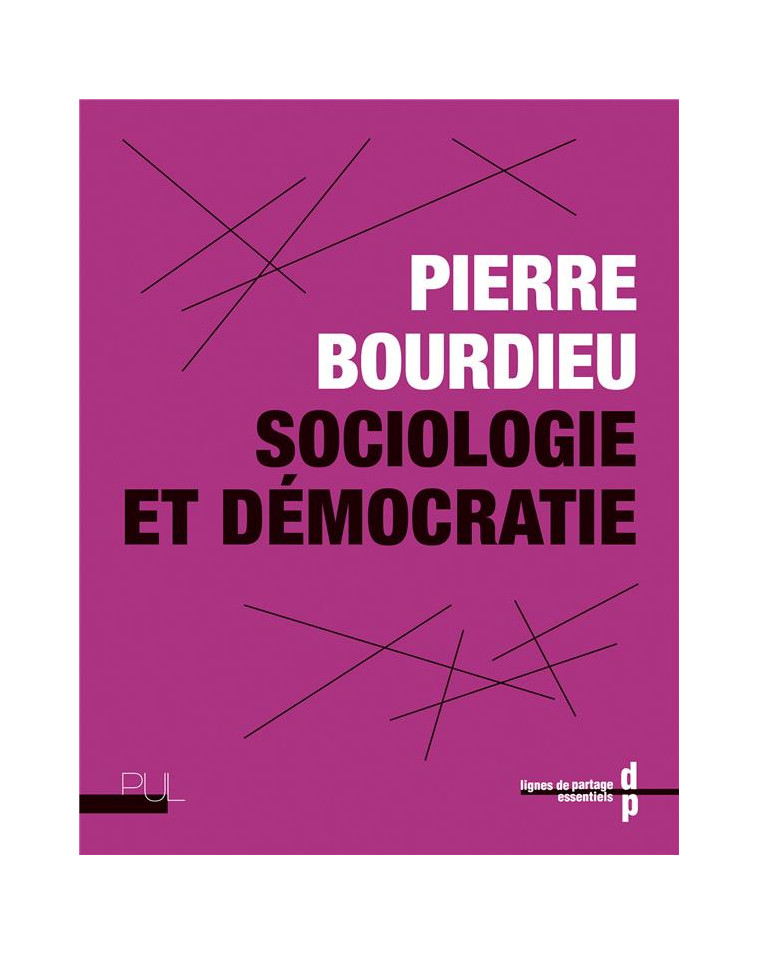 SOCIOLOGIE ET DEMOCRATIE - BOURDIEU/QUIJOUX - PU LYON