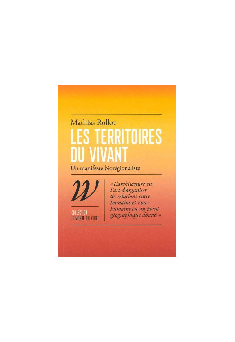 LES TERRITOIRES DU VIVANT - UN MANIFESTE BIOREGIONALISTE - ROLLOT/CONSTANT - WILDPROJECT