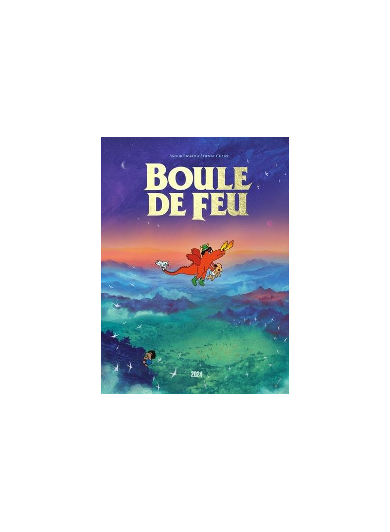 BOULE DE FEU - NOUVELLE EDITION - ILLUSTRATIONS, COULEUR - RICARD/CHAIZE - 2024