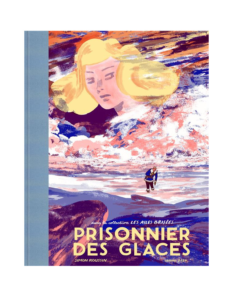 PRISONNIER DES GLACES - LES AILES BRISEES - ROUSSIN SIMON - 2024