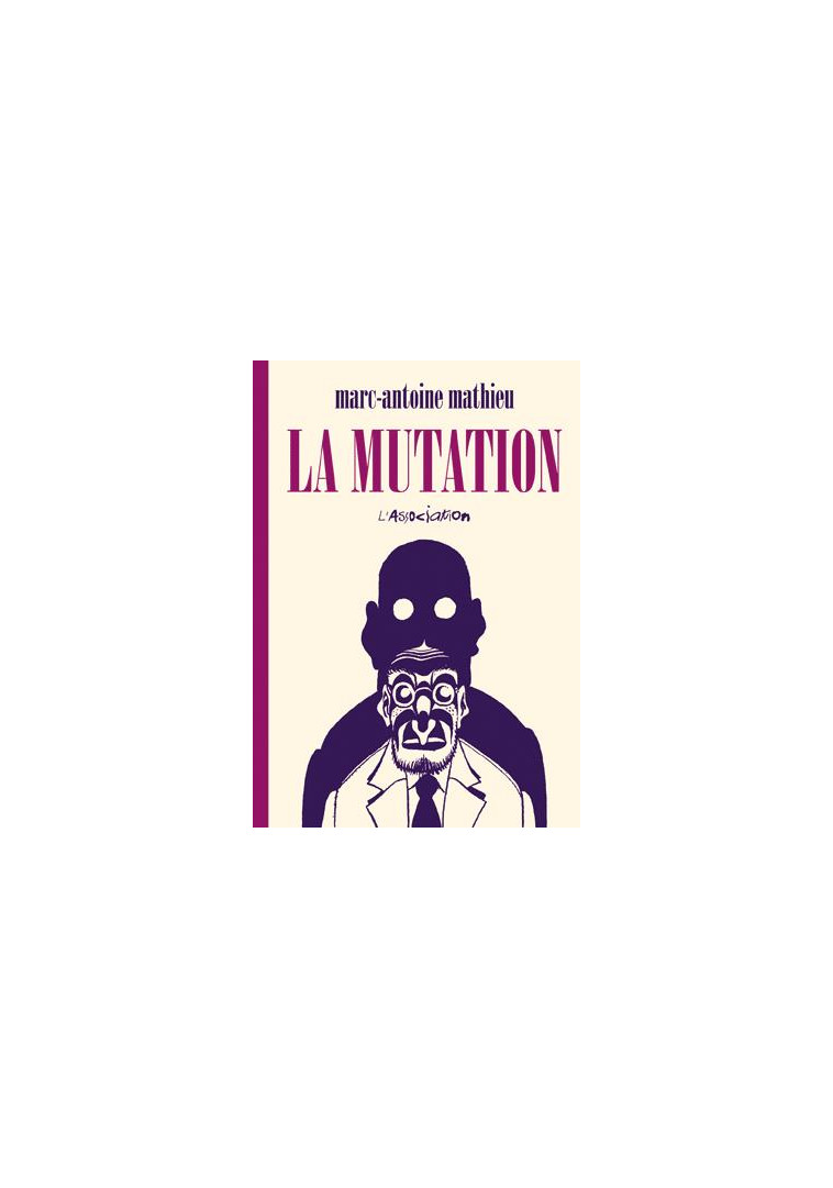 LA MUTATION - NOUVELLE EDITION - MATHIEU MARC-ANTOINE - L'Association