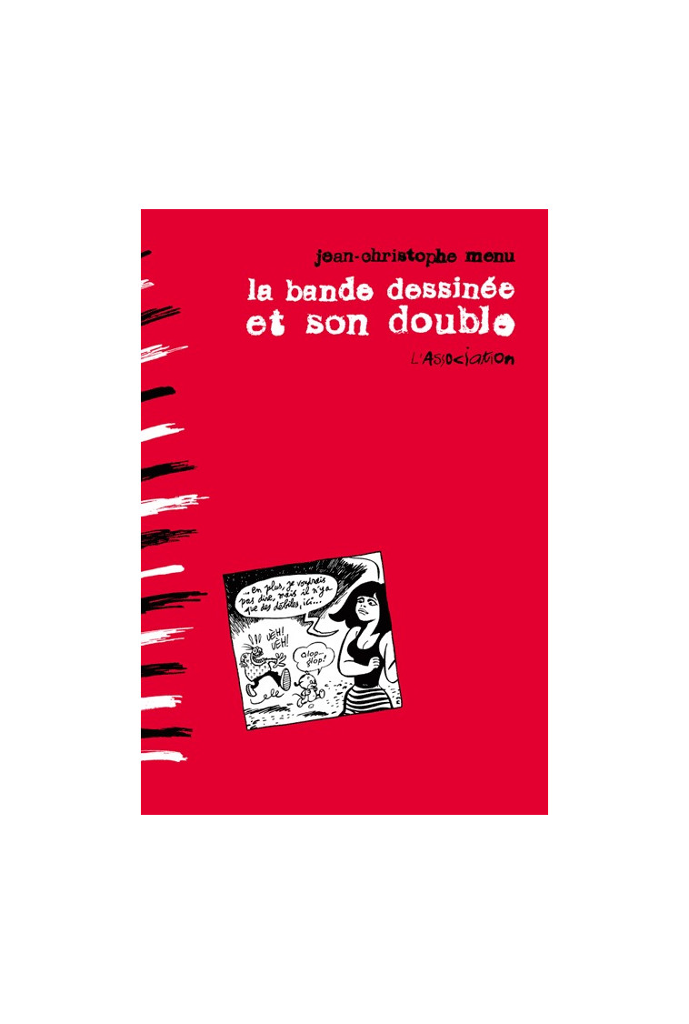 LA BANDE DESSINEE ET SON DOUBLE - Jean-Christophe Menu - ASSOCIATION