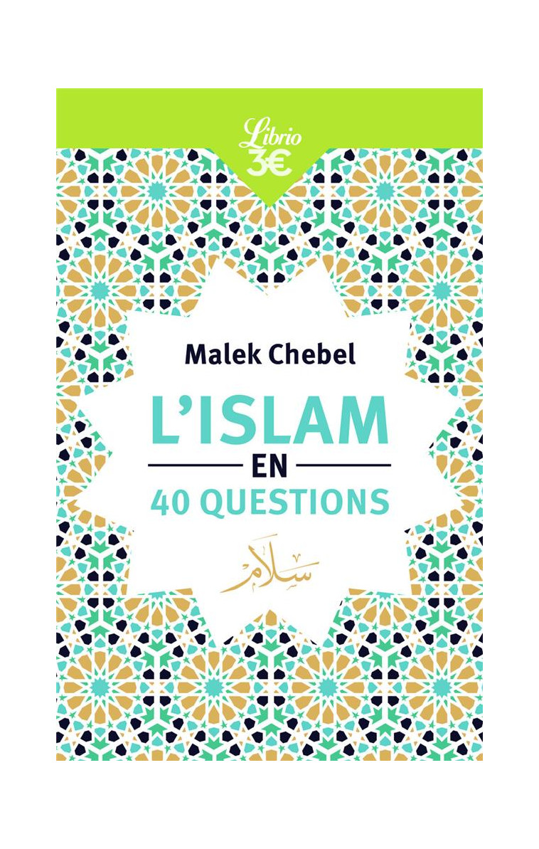 L-ISLAM EN 40 QUESTIONS - CHEBEL MALEK - J'AI LU