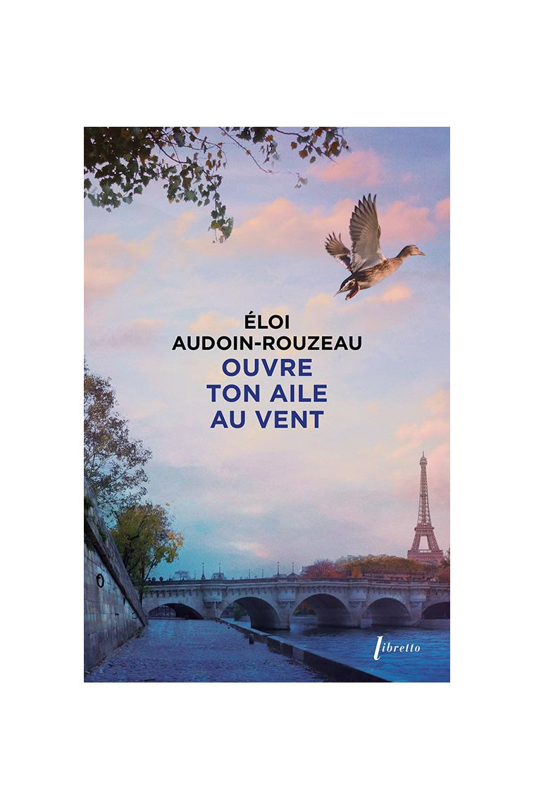 OUVRE TON AILE AU VENT - AUDOIN-ROUZEAU ELOI - LIBRETTO