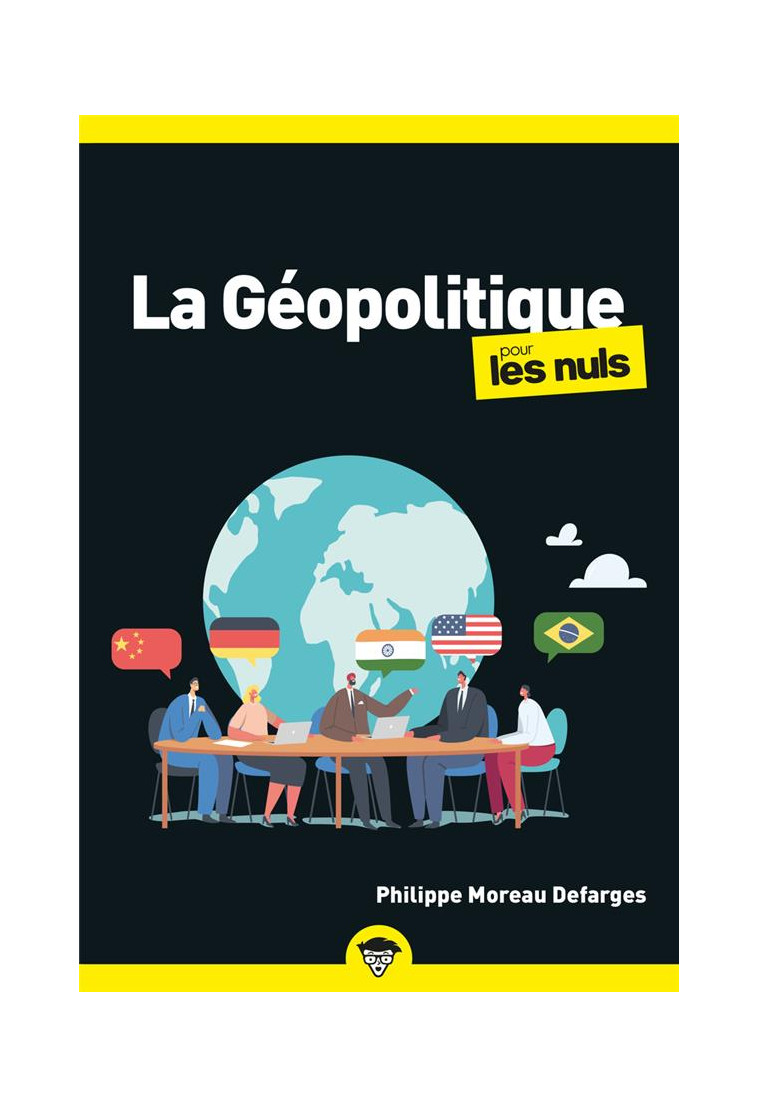 LA GEOPOLITIQUE POUR LES NULS, POCHE 2E ED - MOREAU DEFARGES P. - FIRST