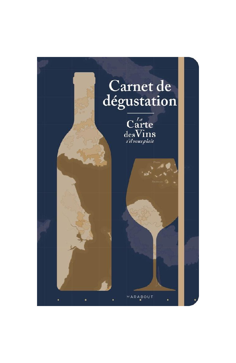 CARNET DE DEGUSTATION - LA CARTE DES VINS S-IL VOUS PLAIT - GARROS GRANT GAUBERT - MARABOUT