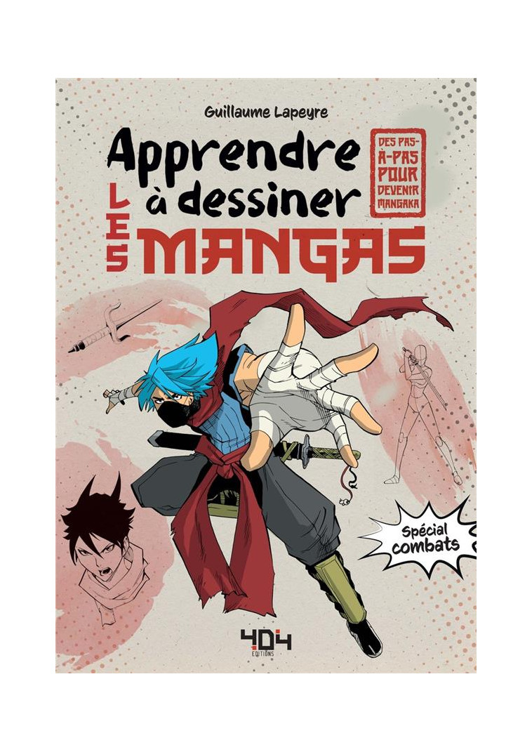 APPRENDRE A DESSINER LES MANGAS - SPECIAL COMBAT - LAPEYRE - 404