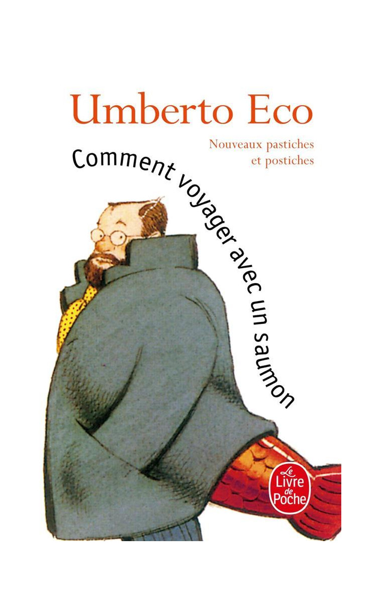 COMMENT VOYAGER AVEC UN SAUMON - NOUVEAUX PASTICHES ET POSTICHES - ECO UMBERTO - LGF/Livre de Poche