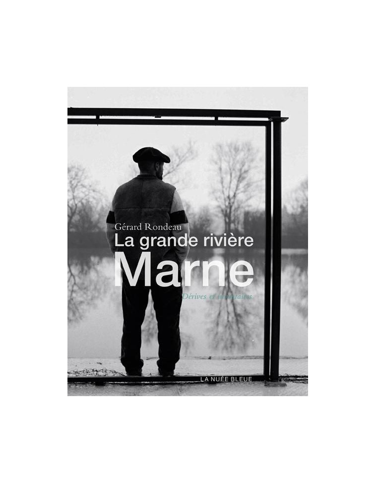 LA GRANDE RIVIERE MARNE - RONDEAU GERARD - NUEE BLEUE