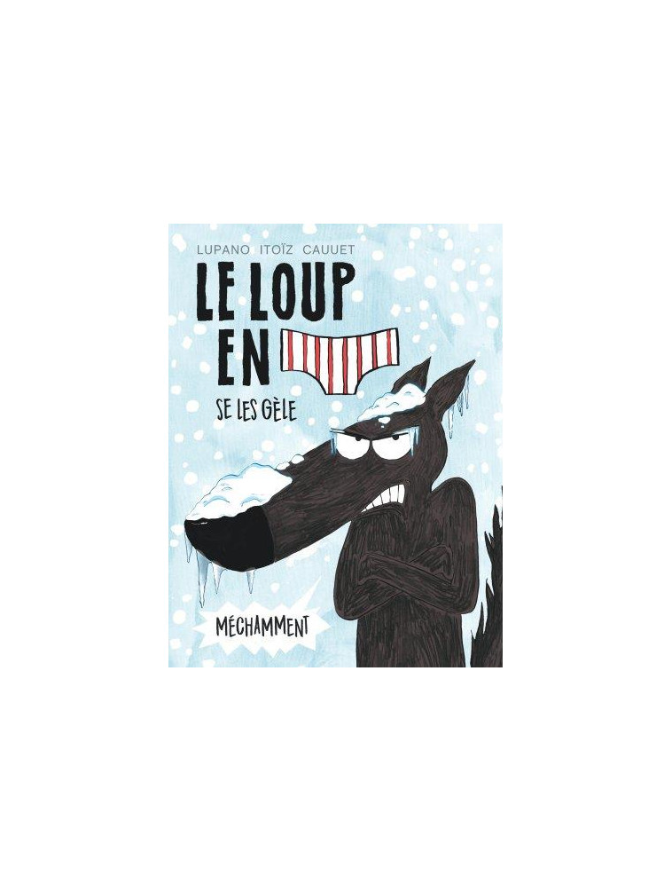 LE LOUP EN SLIP - TOME 2 - LE LOUP EN SLIP SE LES GELE MECHAMMENT - CAUUET PAUL - Dargaud