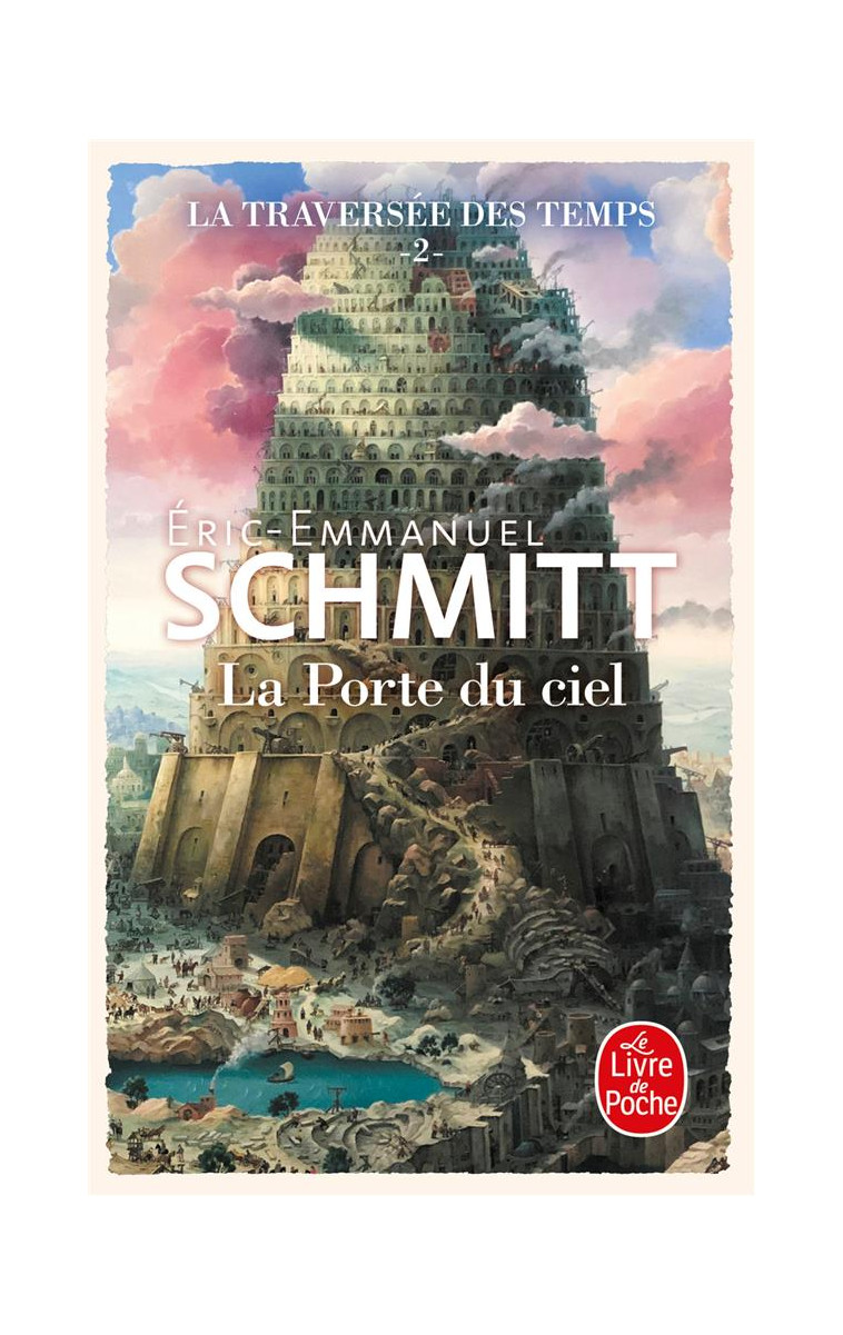 LA PORTE DU CIEL (LA TRAVERSEE DES TEMPS, TOME 2) - SCHMITT E-E. - LGF/Livre de Poche