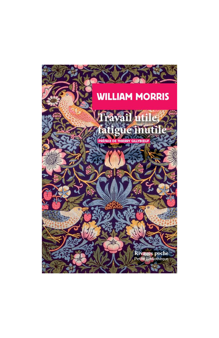 TRAVAIL UTILE, FATIGUE INUTILE - MORRIS/GILLYBOEUF - Rivages