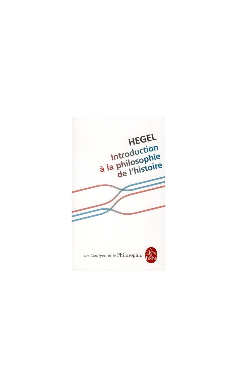 INTRODUCTION A LA PHILOSOPHIE DE L-HISTOIRE - HEGEL FRIEDRICH - LGF/Livre de Poche