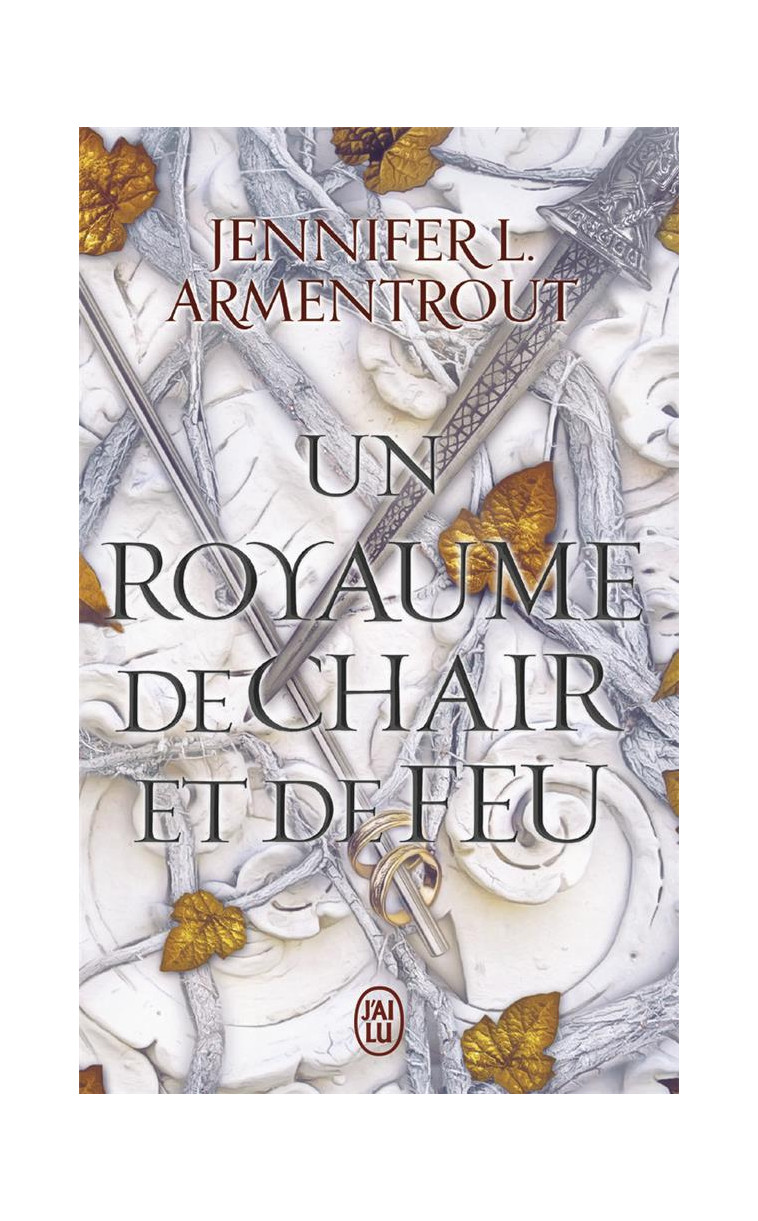 LE SANG ET LA CENDRE - VOL02 - UN ROYAUME DE CHAIR ET DE FEU - ARMENTROUT J L. - J'AI LU