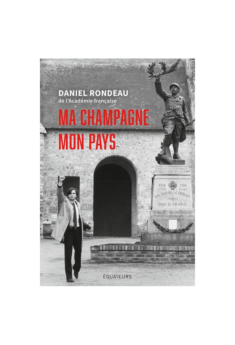 MA CHAMPAGNE, MON PAYS - DANIEL RONDEAU - DES EQUATEURS