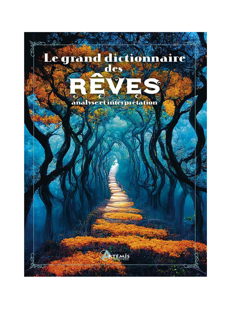 GRAND DICTIONNAIRE DES REVES - ANALYSE ET INTERPRETATION - COLLECTIF - ARTEMIS