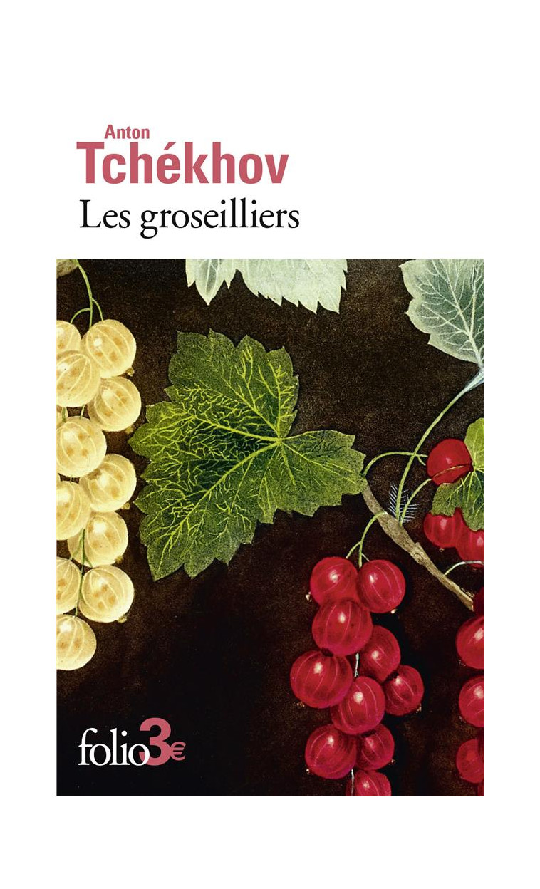 LES GROSEILLIERS ET AUTRES NOUVELLES - TCHEKHOV ANTON - GALLIMARD