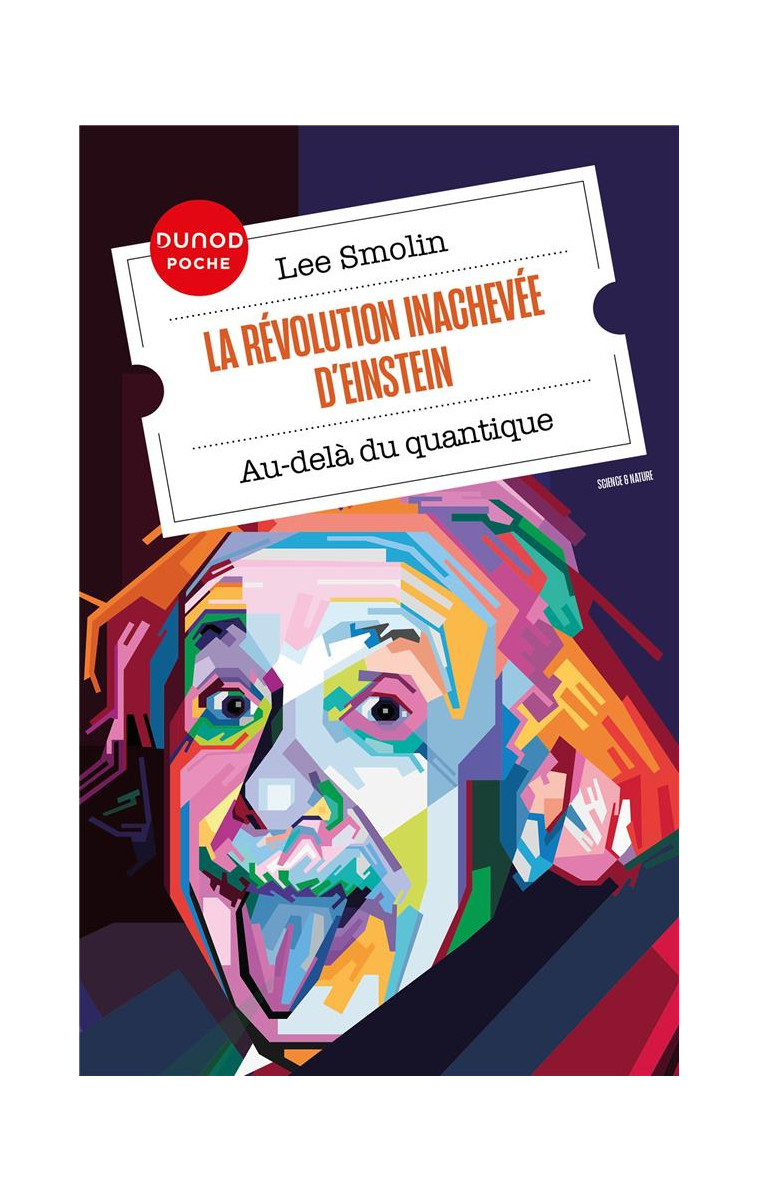 LA REVOLUTION INACHEVEE D-EINSTEIN - AU-DELA DU QUANTIQUE - SMOLIN LEE - DUNOD