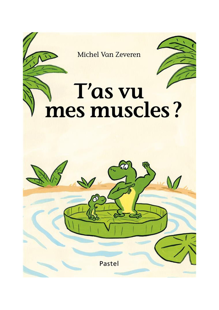 T-AS VU MES MUSCLES ? - VAN ZEVEREN MICHEL - EDL