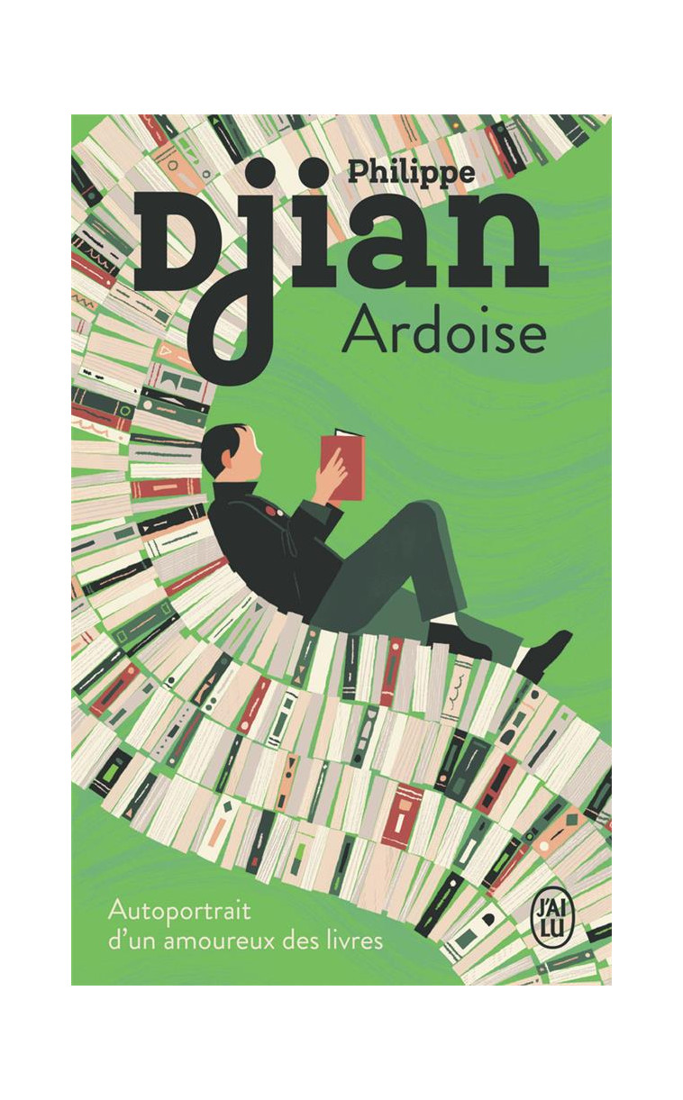 ARDOISE - AUTOPORTRAIT D-UN AMOUREUX DES LIVRES - DJIAN PHILIPPE - J'AI LU