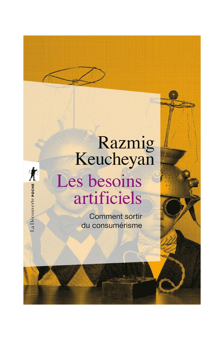 LES BESOINS ARTIFICIELS - KEUCHEYAN RAZMIG - LA DECOUVERTE