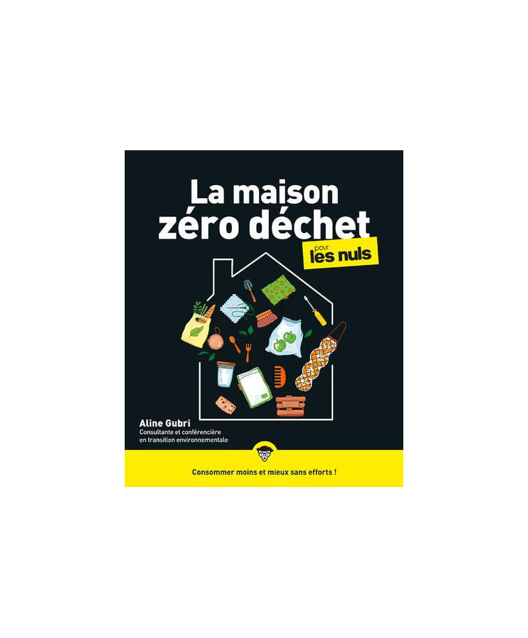 LA MAISON ZERO DECHET POUR LES NULS, GRAND FORMAT - GUBRI ALINE - FIRST