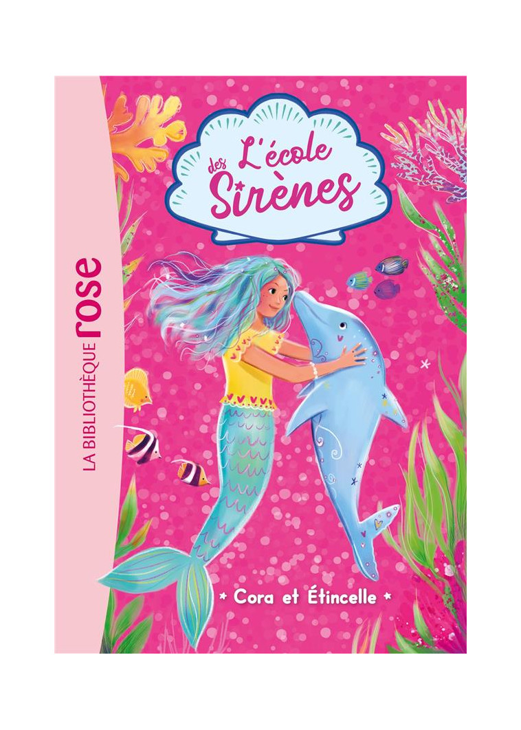 L-ECOLE DES SIRENES - T02 - L-ECOLE DES SIRENES 02 - CORA ET ETINCELLE - SYKES/CHAPMAN - HACHETTE