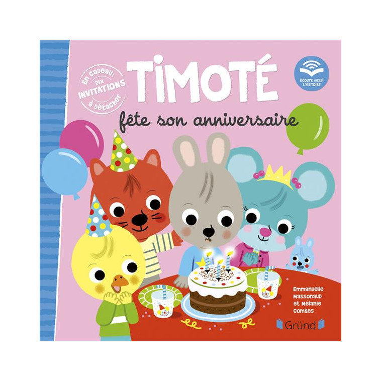 TIMOTE FETE SON ANNIVERSAIRE (ECOUTE AUSSI L-HISTOIRE) - MASSONAUD/COMBES - GRUND