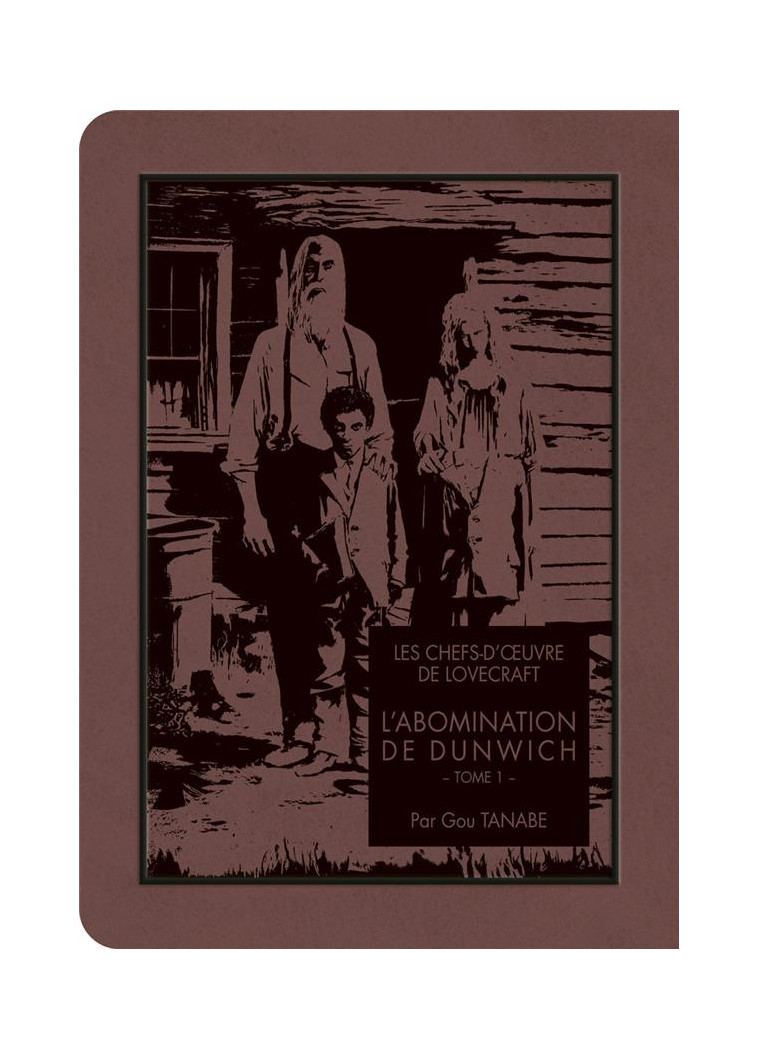 LES CHEFS-D-OEUVRE DE LOVECRAFT - L-ABOMINATION DE DUNWICH T01 - TANABE/LOVECRAFT - KI-OON