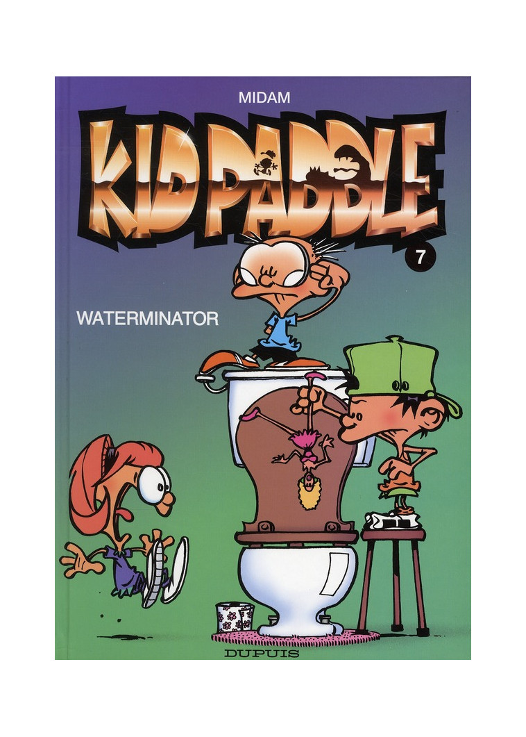 KID PADDLE - TOME 7 - WATERMINATOR - MIDAM - DUPUIS