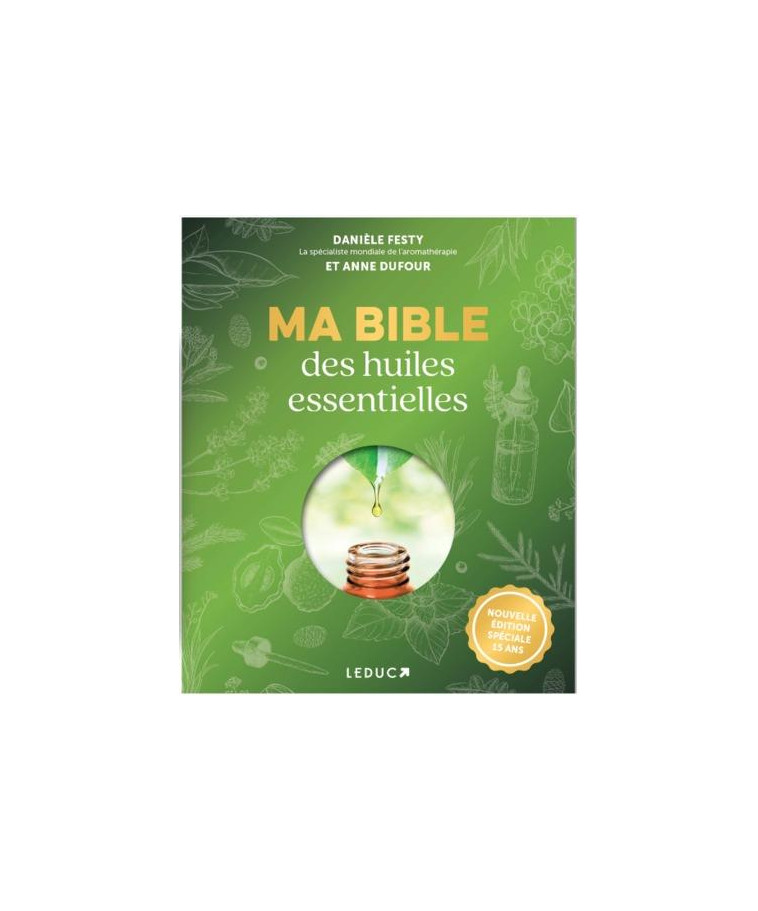 MA BIBLE DES HUILES ESSENTIELLES - FESTY/DUFOUR - QUOTIDIEN MALIN