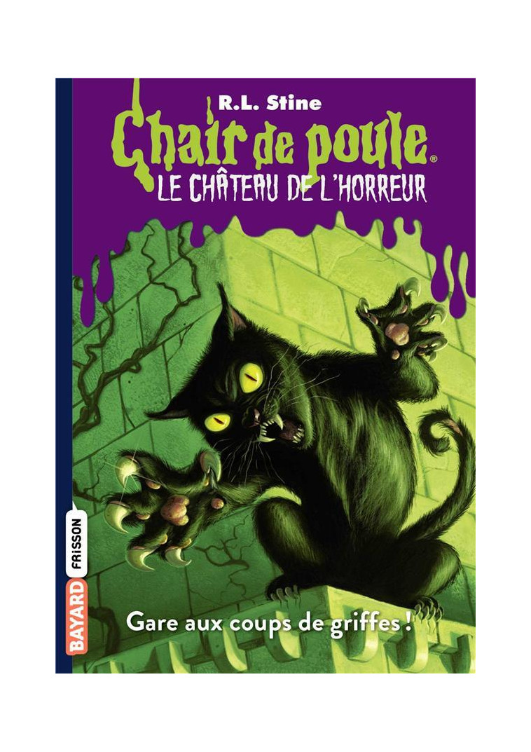 LE CHATEAU DE L-HORREUR, TOME 01 - GARE AUX COUPS DE GRIFFES ! - STINE R.L - Bayard Jeunesse