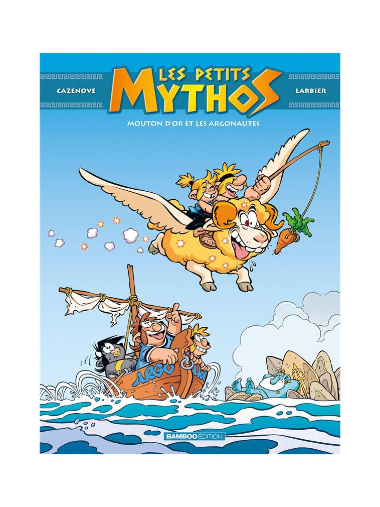 LES PETITS MYTHOS - TOME 14 - MOUTON D-OR - LARBIER/CAZENOVE - BAMBOO