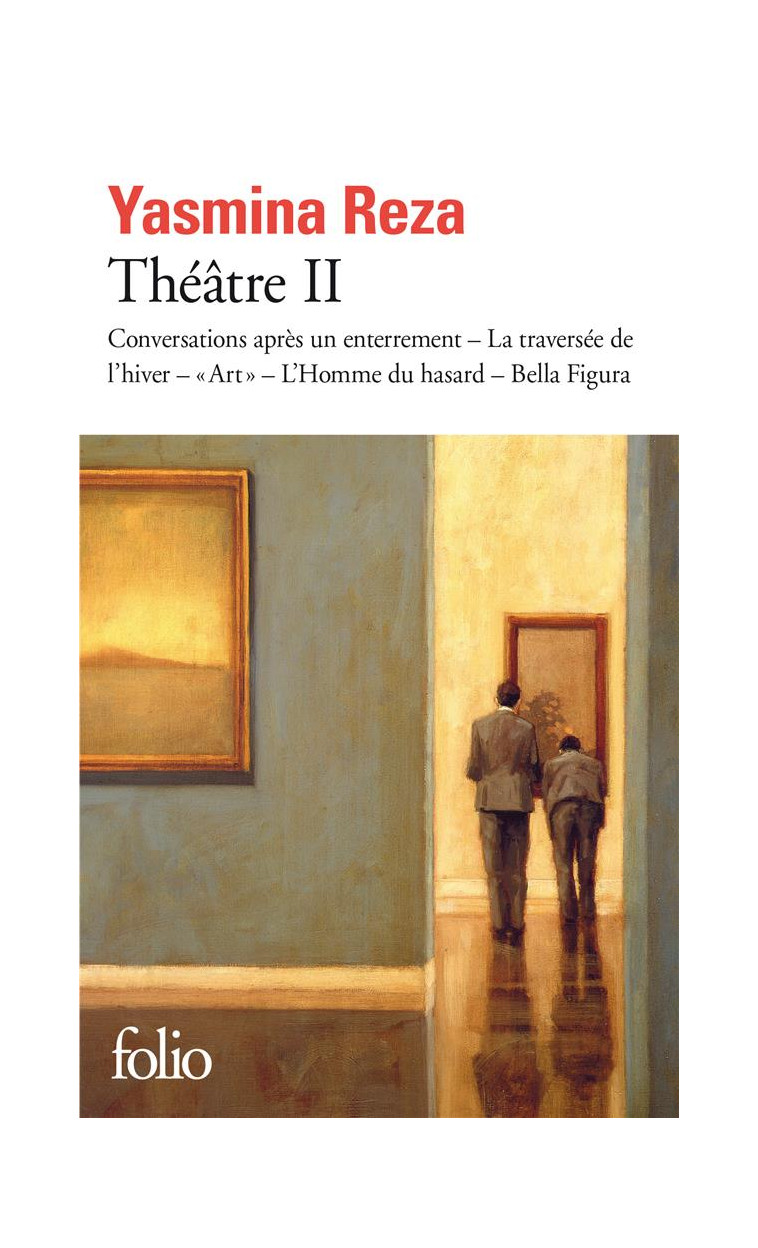 THEATRE II - CONVERSATIONS APRES UN ENTERREMENT - LA TRAVERSEE DE L-HIVER - ART - L-HOMME DU HASAR - REZA YASMINA - GALLIMARD