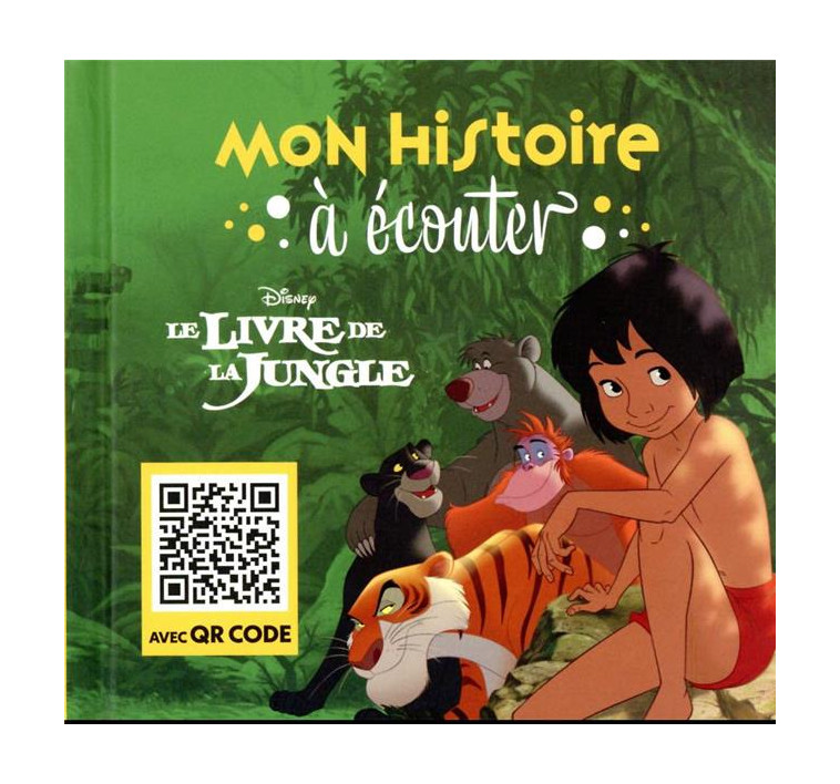 LE LIVRE DE LA JUNGLE - MON HISTOIRE A ECOUTER [QR CODE] - L-HISTOIRE DU FILM - DISNEY - XXX - HACHETTE