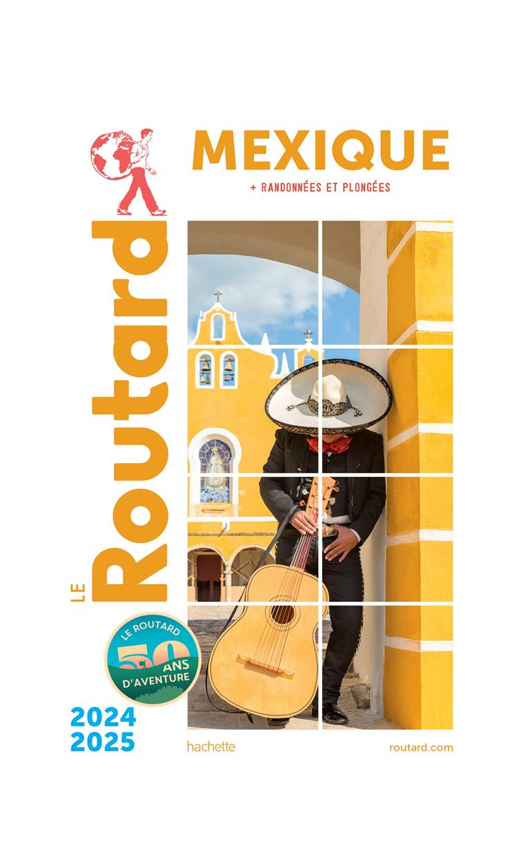 GUIDE DU ROUTARD MEXIQUE (+YUCATAN) 2024/25 - + YUCATAN - COLLECTIF - HACHETTE