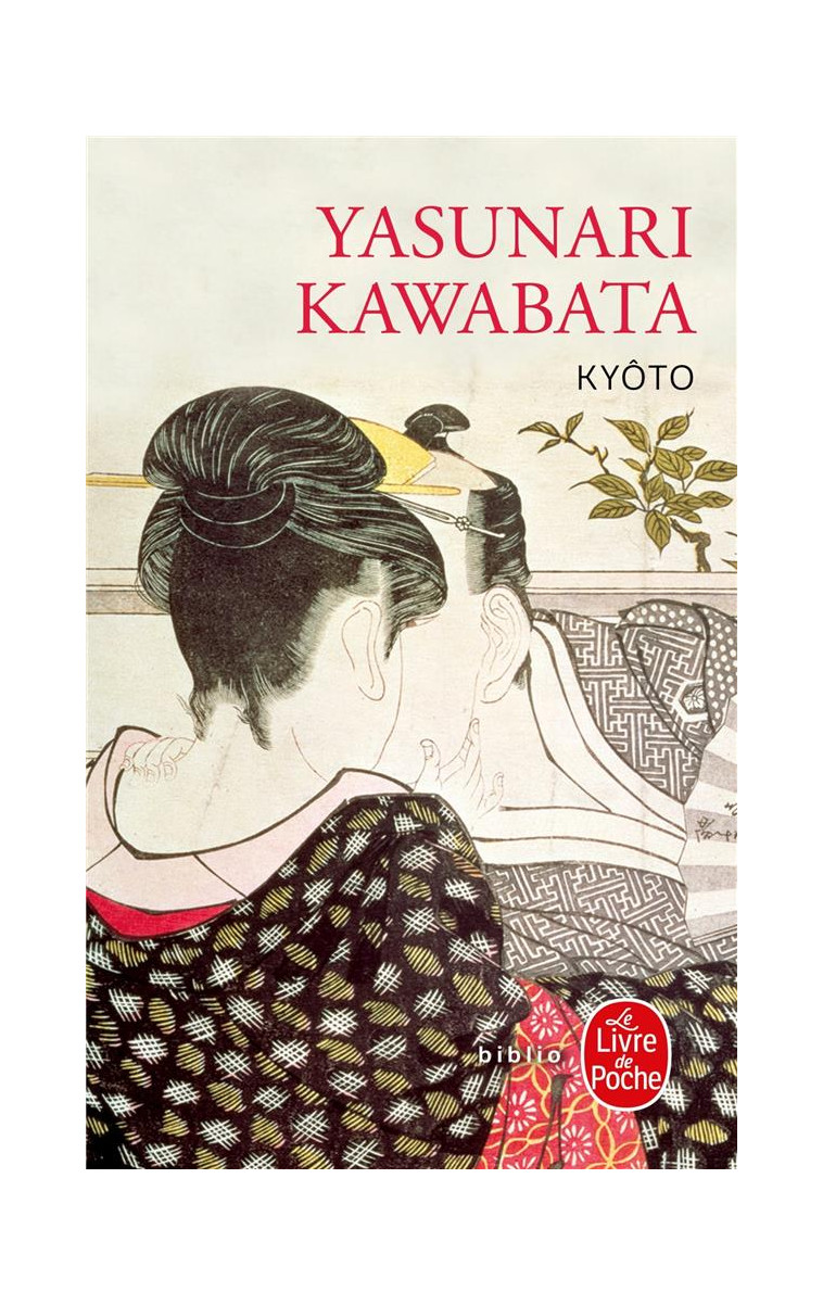 KYOTO - KAWABATA YASUNARI - LGF/Livre de Poche