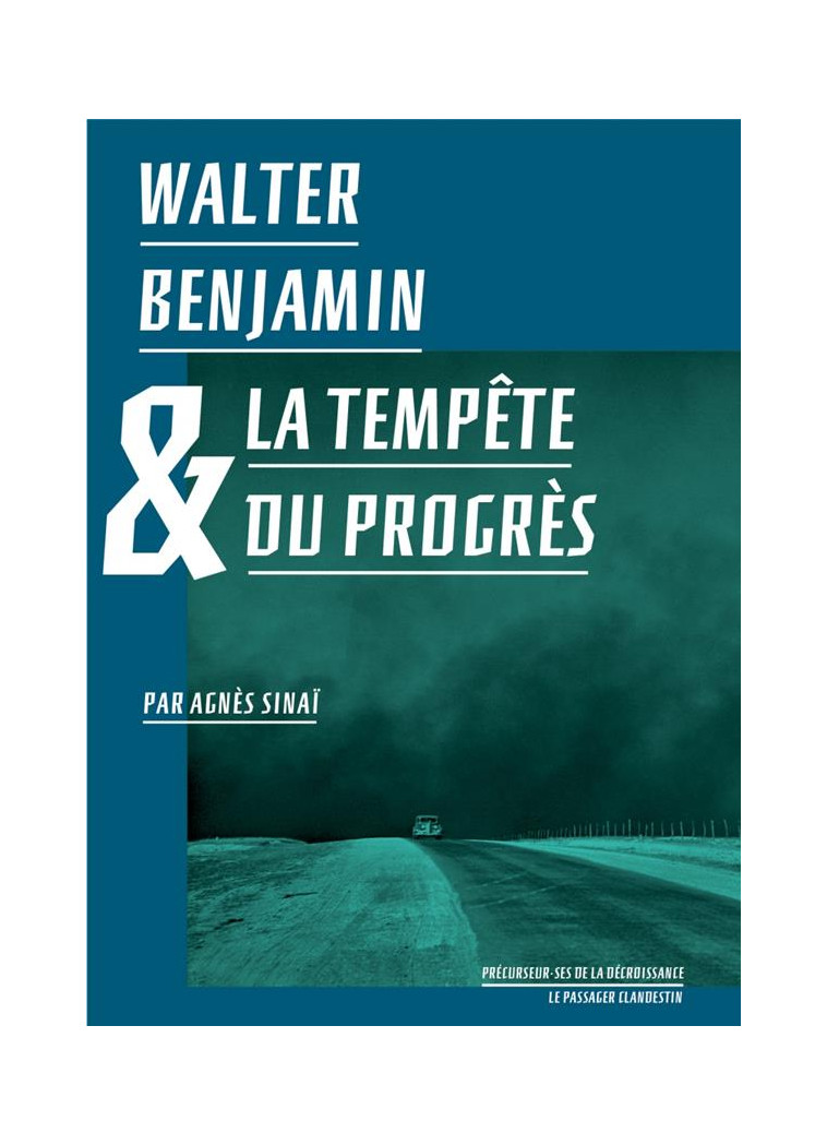 WALTER BENJAMIN ET LA TEMPETE DU PROGRES - BENJAMIN/SINAI - CLANDESTIN