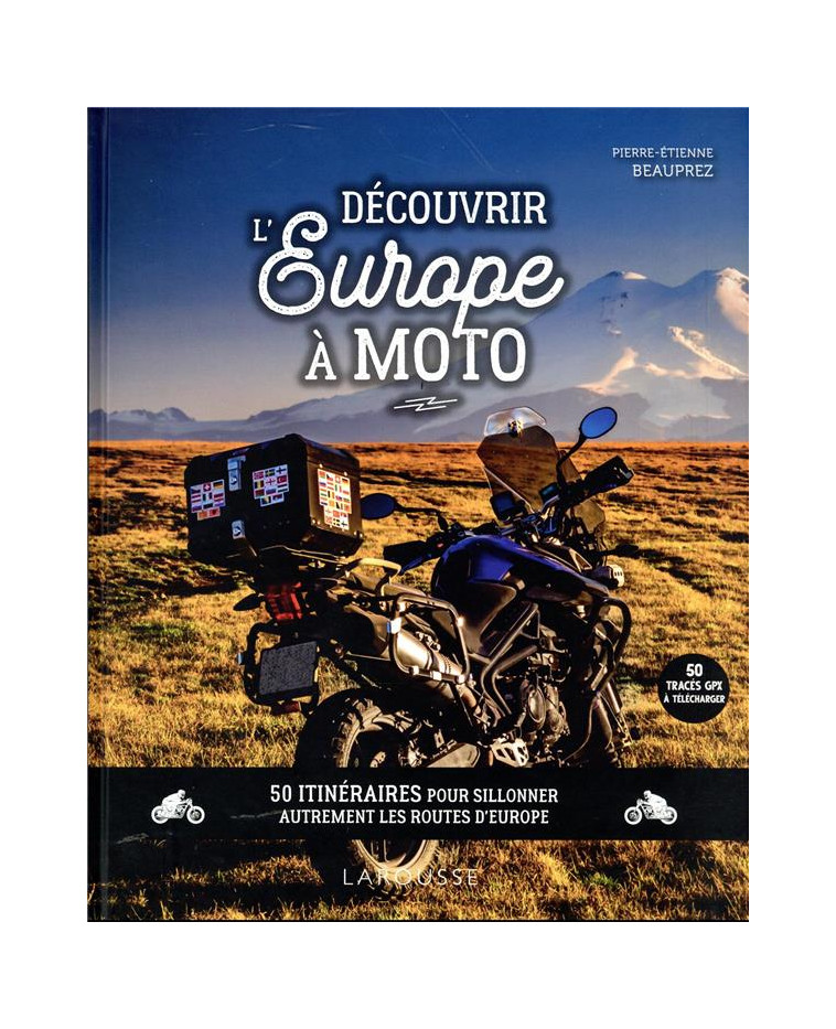 DECOUVRIR L-EUROPE A MOTO - BEAUPREZ P-E. - LAROUSSE