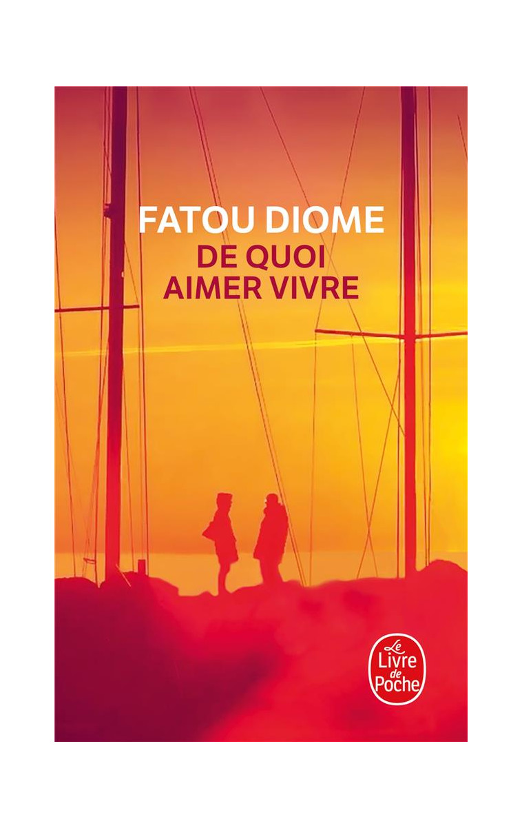 DE QUOI AIMER VIVRE - DIOME FATOU - LGF/Livre de Poche