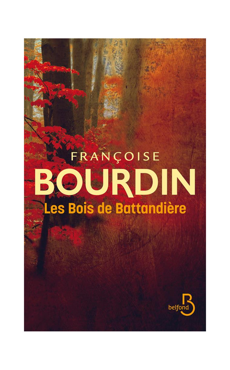 LES BOIS DE BATTANDIERE - BOURDIN FRANCOISE - BELFOND