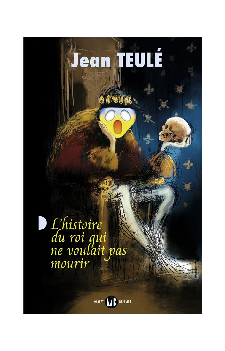 L-HISTOIRE DU ROI QUI NE VOULAIT PAS MOURIR - TEULE JEAN - FLAMMARION