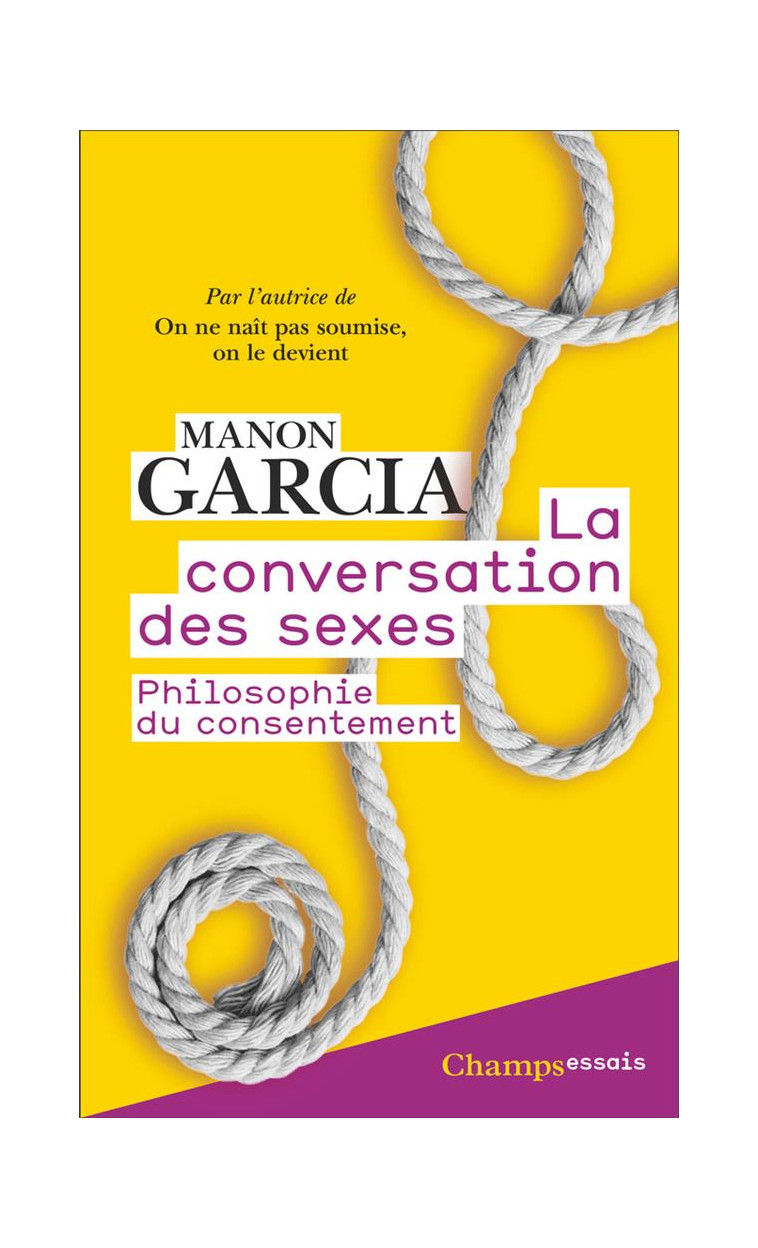 LA CONVERSATION DES SEXES - PHILOSOPHIE DU CONSENTEMENT - GARCIA MANON - FLAMMARION