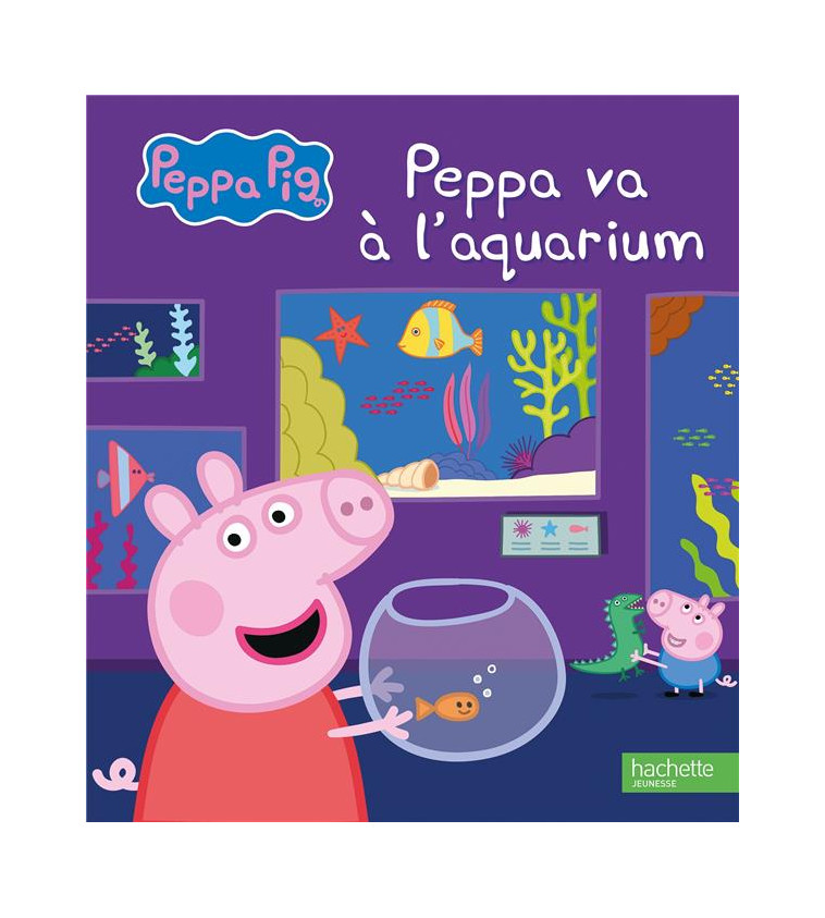 PEPPA PIG - PEPPA VA A L-AQUARIUM - XXX - HACHETTE